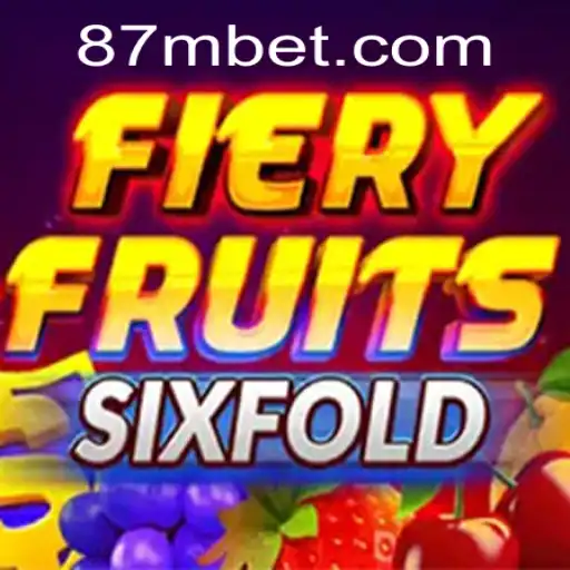 Experience the Thrilling World of FieryFruitsSixFold at 87M.COM